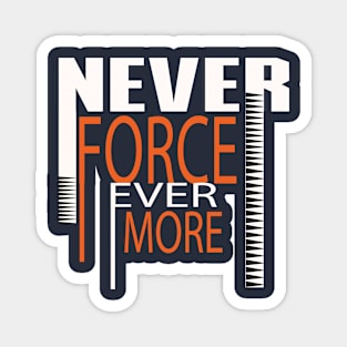 Never force latest design Magnet