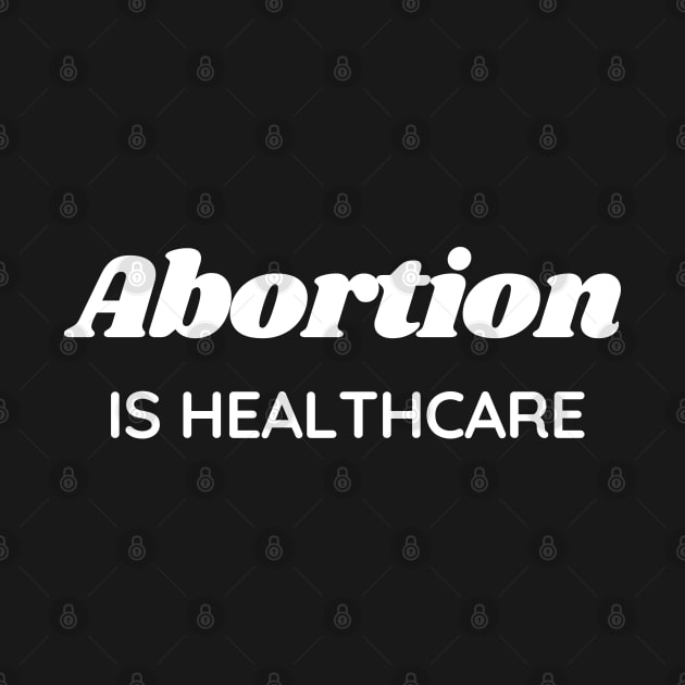 Abortion is healthcare by Gluten Free Traveller