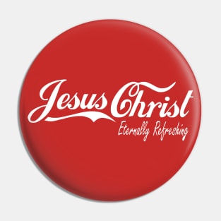 Jesus Christ Eternally Refreshing Pin