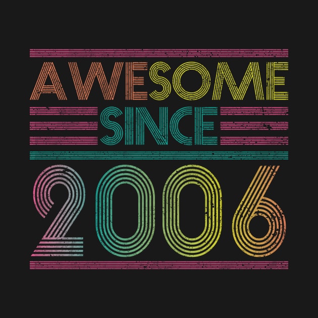 Awesome Since 2006 // Funny & Colorful 2006 Birthday by SLAG_Creative