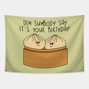 Dim Sumbody Say its Your Birthday Funny Food Pun Tapestry