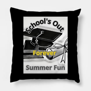 "School's Out Forever" Summer Fun Tee. Pillow