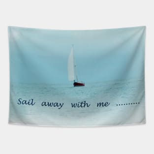 Sail Away With Me in the ocean travelling the world Tapestry