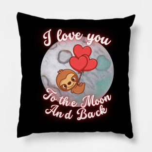 I Love You to the Moon and Back I Love My Pillow