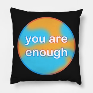 you are enough Pillow