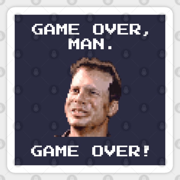 Game over!  Game over man, Silly, Man