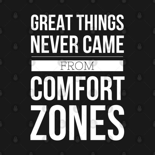 Great Things Never Came From Comfort Zones - Motivational Words by Textee Store