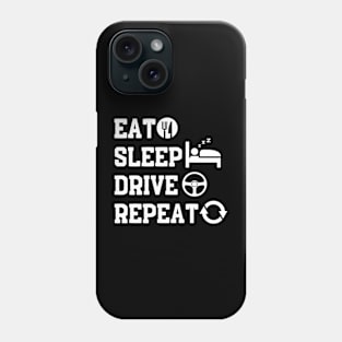 Eat Sleep Drive Repeat Phone Case