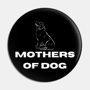 Mother of Dog T-Shirt a great gift for anyone who loves their dogs Pin