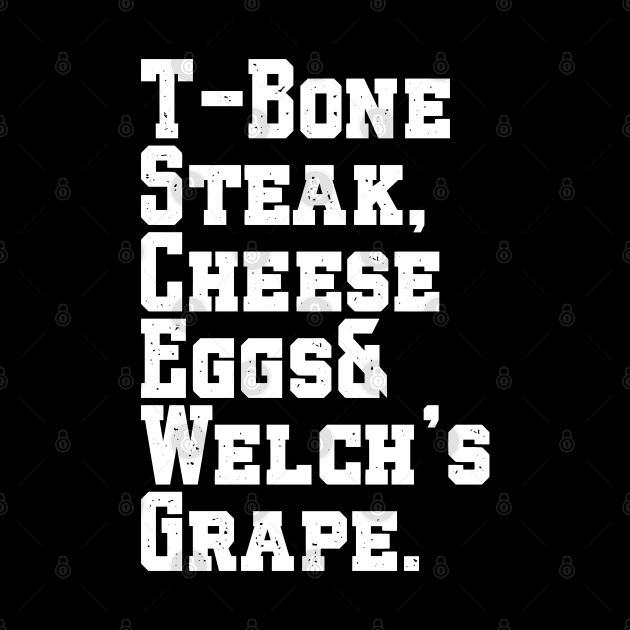 Tbone Steak Cheese Eggs And Welch's Grape Funny by Shopinno Shirts