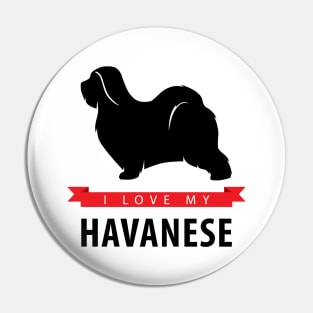 I Love My Havanese Pin