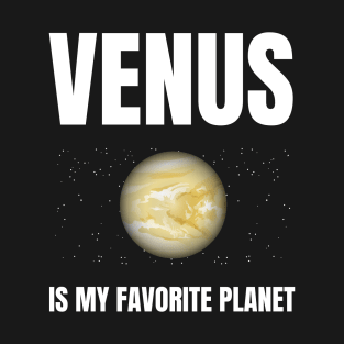 Venus is my favorite planet T-Shirt