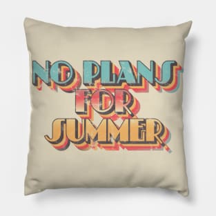 No plans for summer Pillow