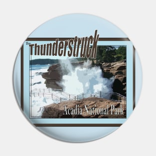 Lispe Be Thunderstruck Acadia National Park, Thunder Hole Pin