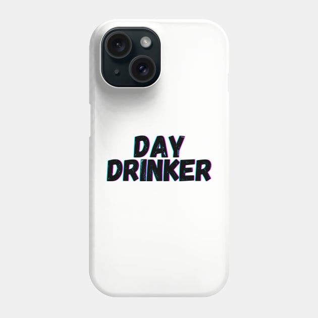 Day Drinker Phone Case by blueduckstuff