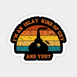 Islay Kind Of Guy Whisky Shirt Magnet
