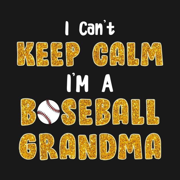 I can't keep calm I'm a Baseball Grandma by Hound mom