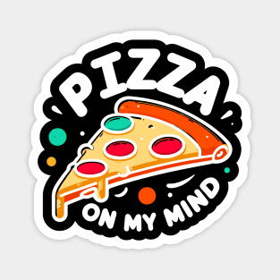 Pizza On My Mind Magnet