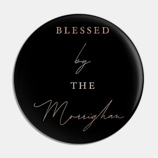 Blessed by Morrighian Pin