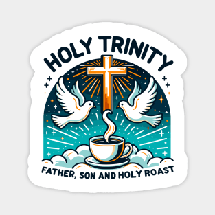 Holy Trinity Father Son and Holy Roast Magnet