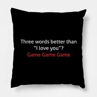 Three words better than gamer funny quotes Pillow