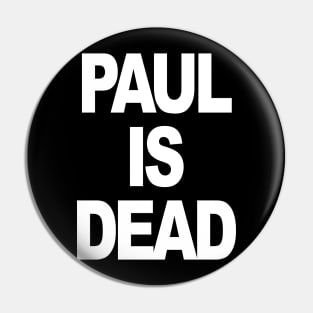 PAUL IS DEAD Pin