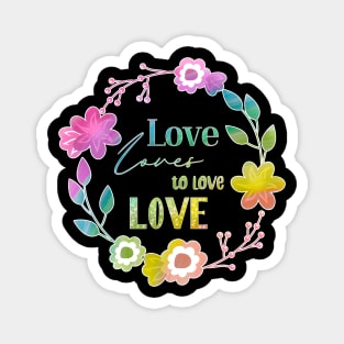 Love Affair Love Loves to Love Love literary quote neon rainbow flowers Magnet