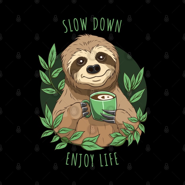 Enjoy Life, Cute Sloth With Coffee by micho2591