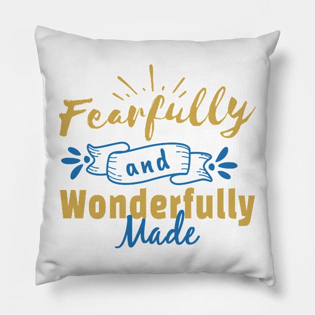 Fearfully and Wonderfully Made Pillow by DRBW