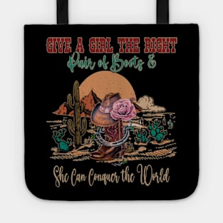 Give A Girl The Right Pair Of Boots & She Can Conquer The World Boots Lyrics Cactus Tote