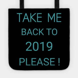 TAKE ME BACK TO 2019 #COVID Tote