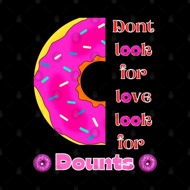 Don’t Look For Love Look For Donuts by ASOR14