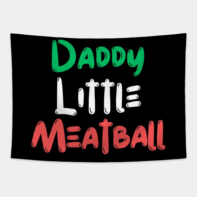 Daddy Little Meatball Tapestry by CoubaCarla