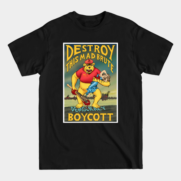 Discover Destroy This Mad Brute - Boycott China - T-Shirt