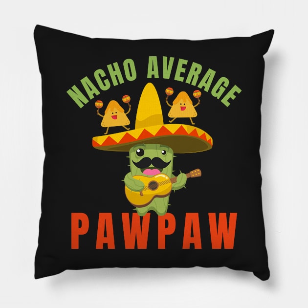 Nacho average pawpaw Pillow by AllPrintsAndArt