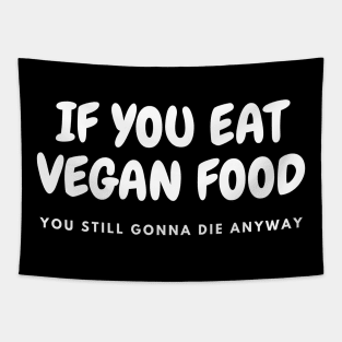 IF YOU EAT VIGEN FOOD Tapestry