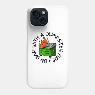 on par with a dumpster fire check out our FAQ Phone Case