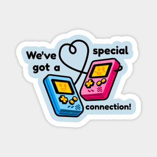 We've Got A Special Connection Magnet