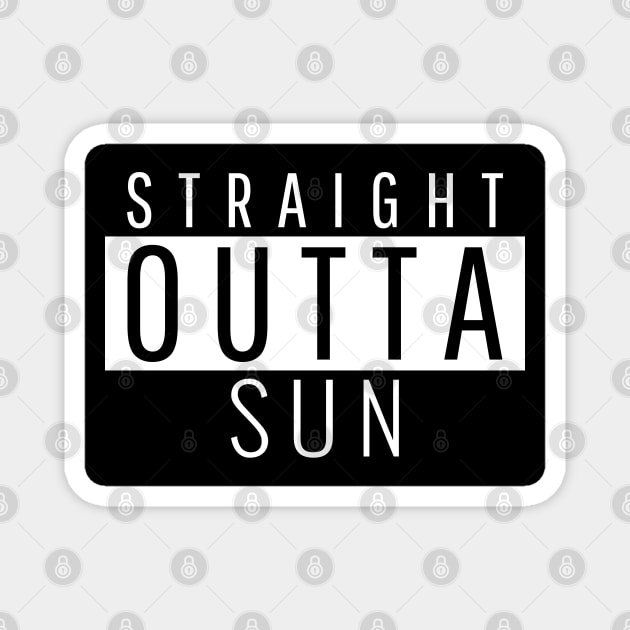 Straight Outta Sun Magnet by ForEngineer