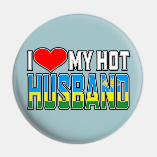 I Love My Hot Rwandan Husband Pin