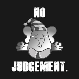 Elephant Teaching Meditation - No Judgement T-Shirt