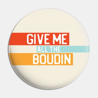 "Give me all the boudin" in white on retro colors - Food of the World: USA Pin