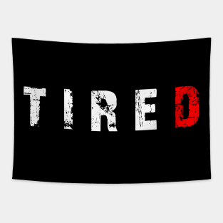 tired Tapestry