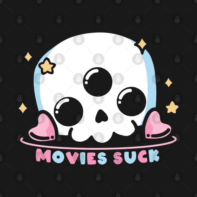 Movies Suck Skull by LoudMouthThreads