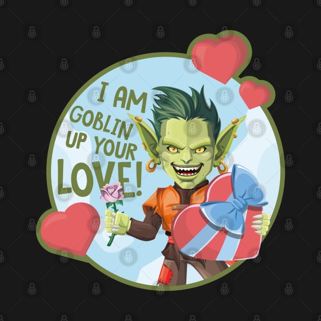 I am goblin up your love by WickedWizardStudios