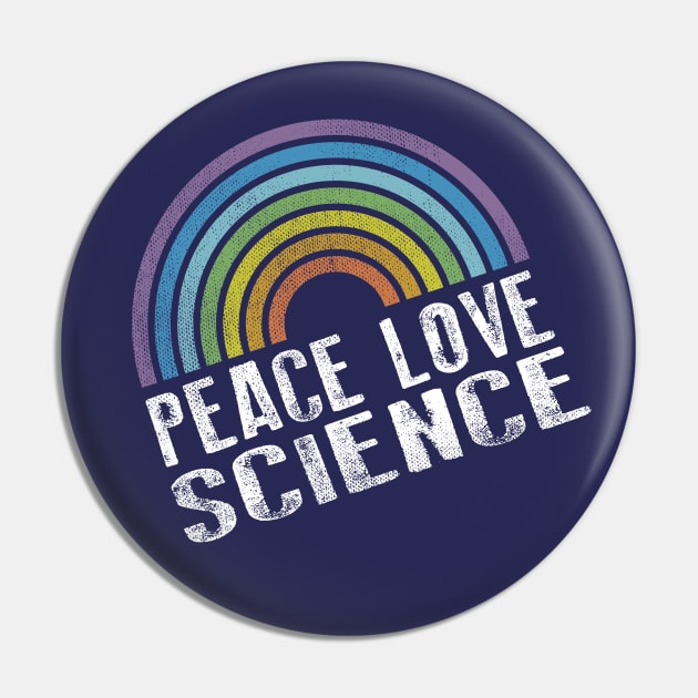 PEACE LOVE SCIENCE - RETRO RAINBOW Pin by Jitterfly