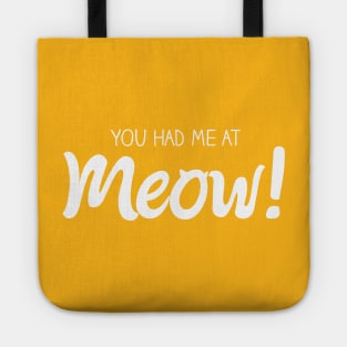 You Had Me At MEOW! Tote