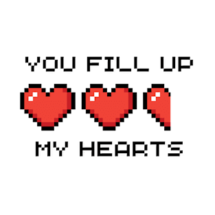 You fill up my hearts T-Shirt