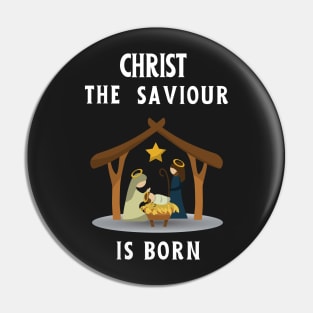 Christ the saviour is born - Christmas begins with Christ Pin