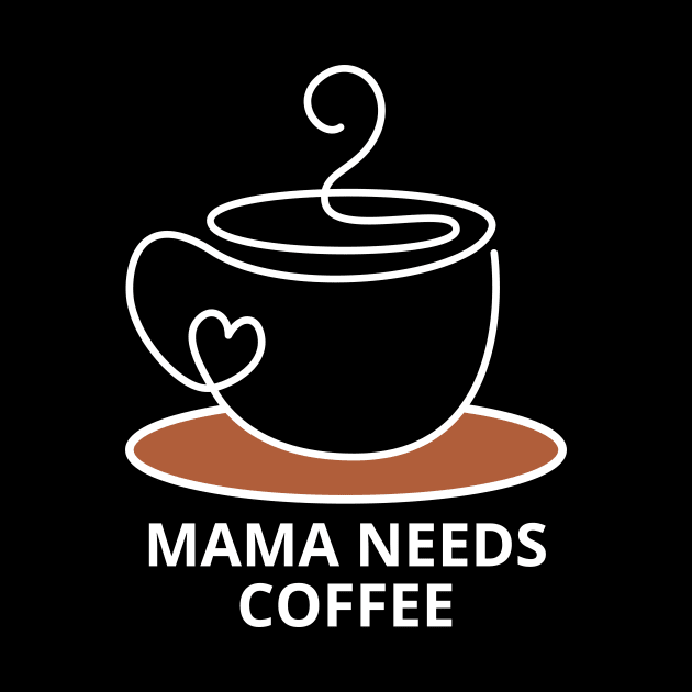 Mama Needs Coffee by PhotoSphere